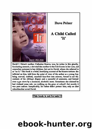 Dave Pelzer - A Child Called 'It' by Dave Pelzer
