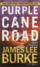Dave Robicheaux 11 - Purple Cane Road by James Lee Burke