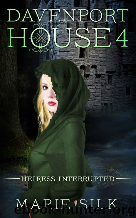 Davenport House 4: Heiress Interrupted by Marie Silk
