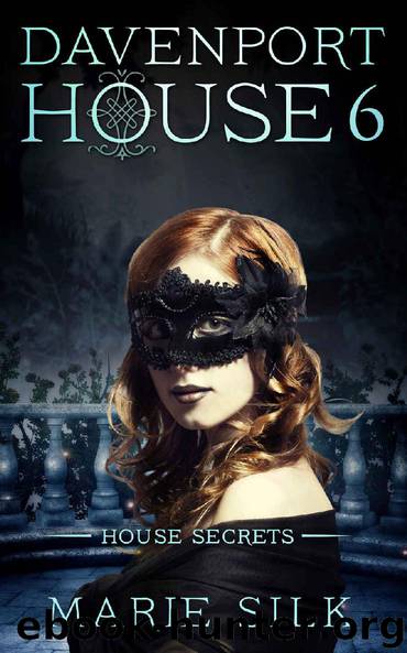 Davenport House 6: House Secrets by Marie Silk