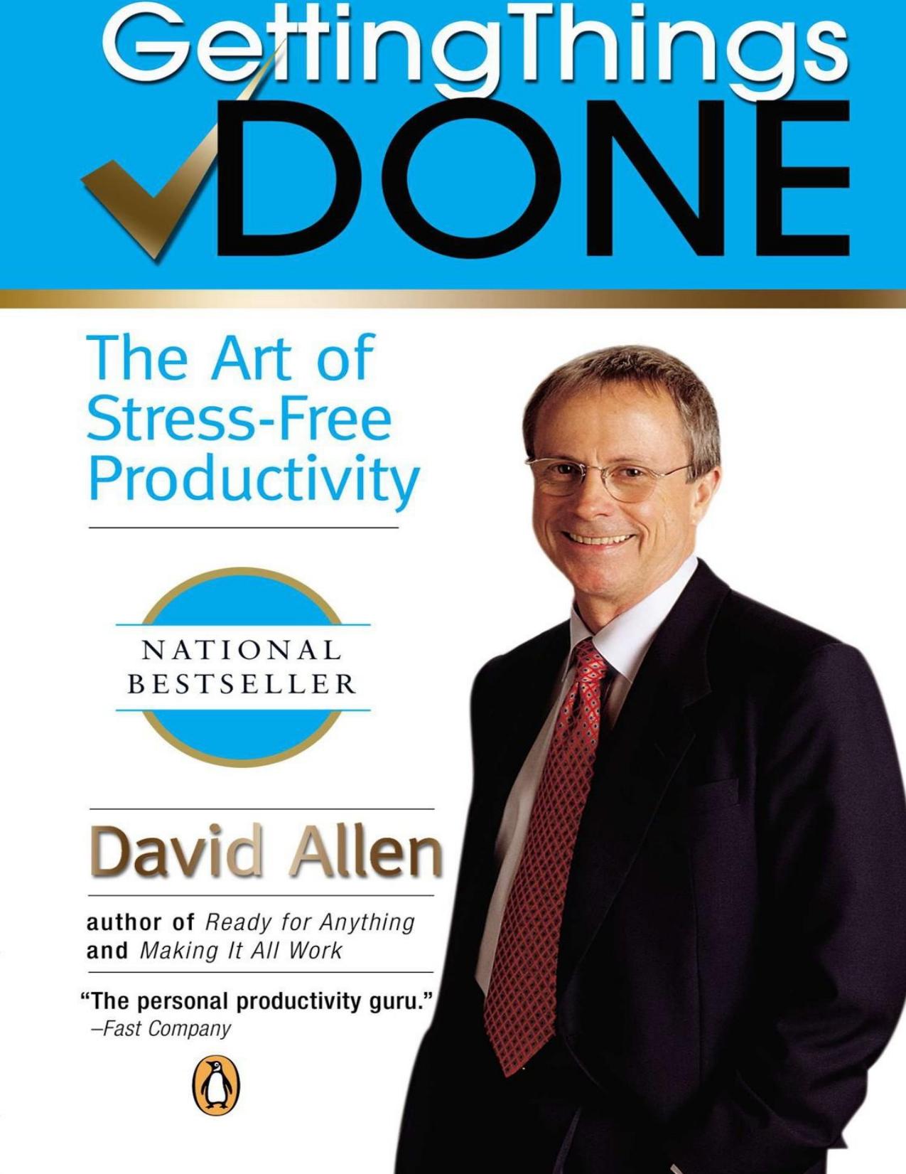 David Allen Getting Things Done The Art of Stress-Free Productivity Penguin 358 pages by David Allen