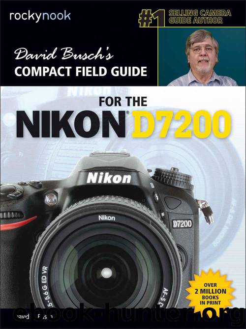 David Busch’s Compact Field Guide for the Nikon D7200 by Busch David D