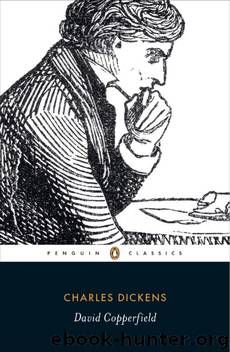 David Copperfield: Personal History of David Copperfield (Penguin Classics) by Charles Dickens