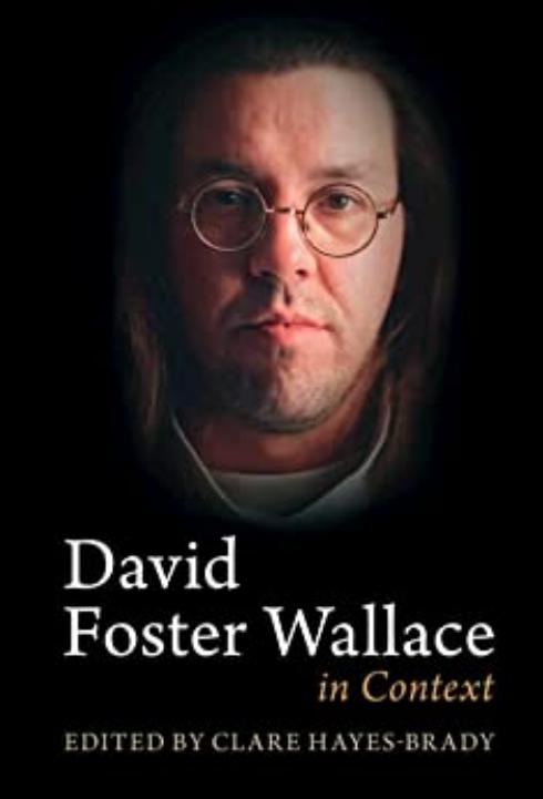 David Foster Wallace in Context by Clare Hayes-Brady