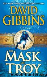 David Gibbins by The Mask of Troy