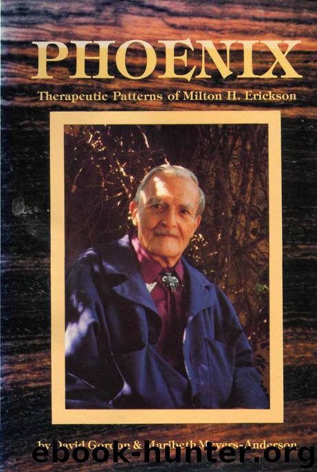 David Gordon, Maribeth Meyers-Anderson Phoenix Therapeutic Patterns of Milton H. Erickson by unknow