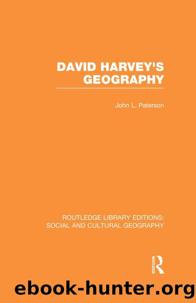 David Harvey's Geography (RLE Social Cultural Geography) by John L. Paterson