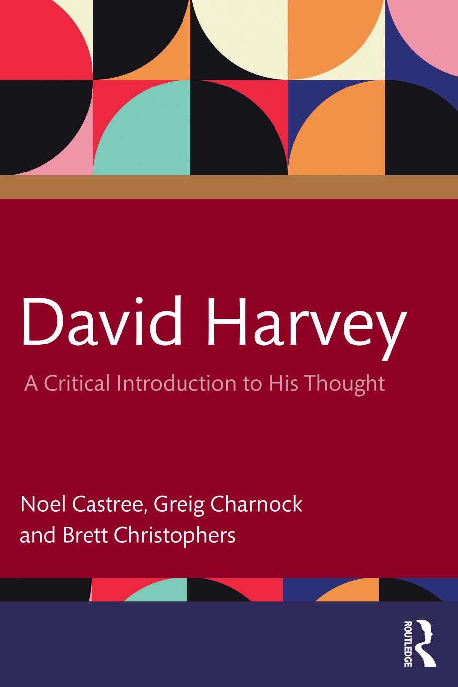 David Harvey: A Critical Introduction to His Thought by Noel Castree & Greig Charnock & Brett Christophers