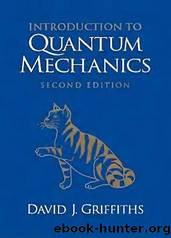 David J. Griffiths Introduction to Quantum Mechanics by Unknown