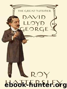 David Lloyd George: The Great Outsider by Hattersley
