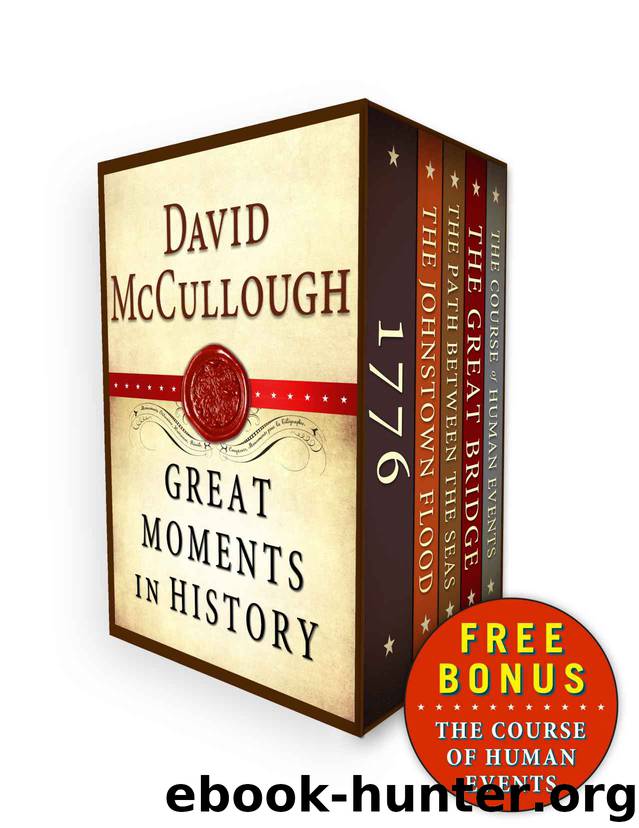 David McCullough Great Moments in History E-book Box Set: 1776, The Johnstown Flood, Path Between the Seas, The Great Bridge, The Course of Human Events by McCullough David