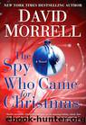 David Morrell by The Spy Who Came for Christmas