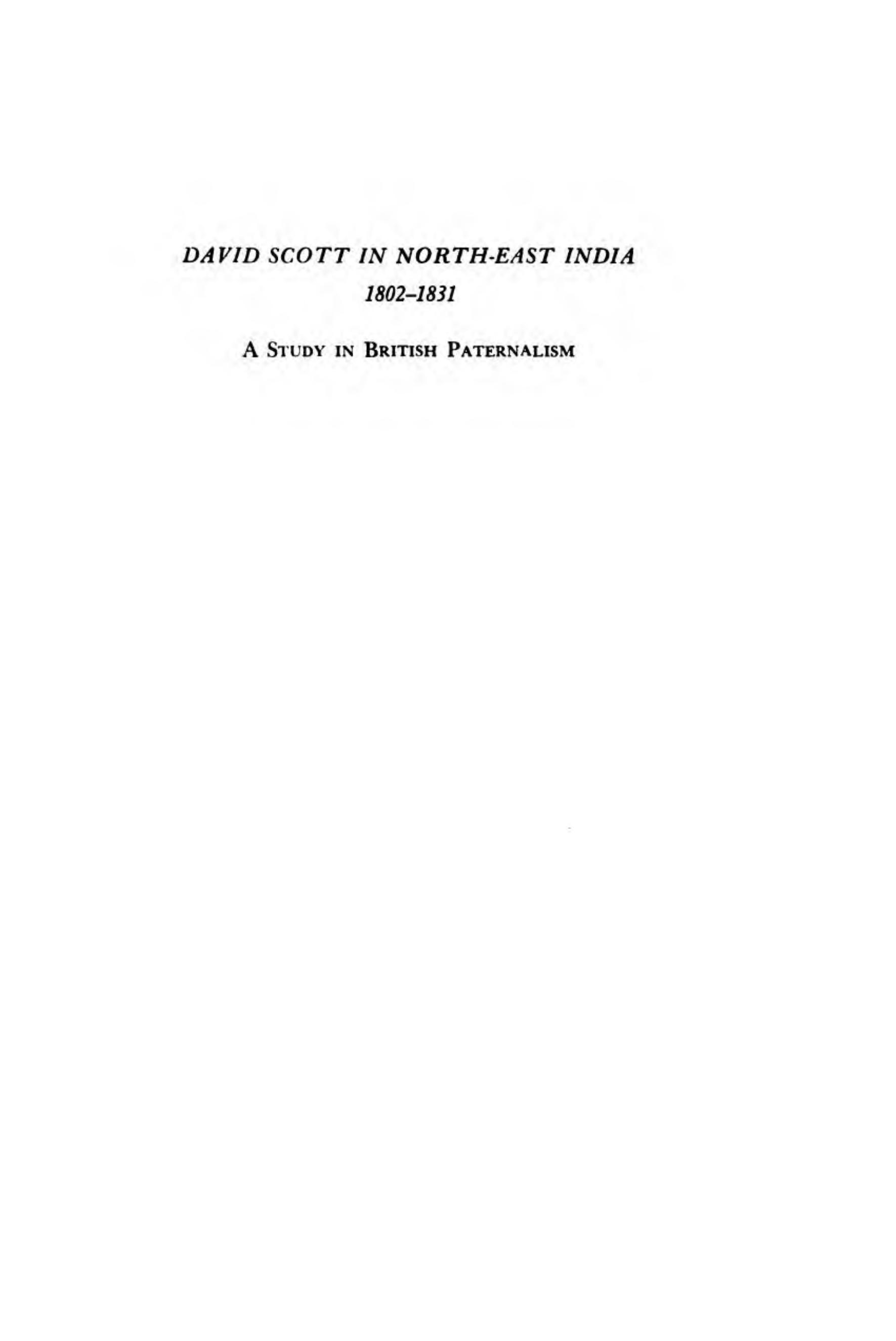 David Scott in North-East India, 1802-1831; a study in British paternalism by Nirode K. Barooah