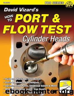 David Vizard's How to Port & Flow Test Cylinder Heads by David Vizard