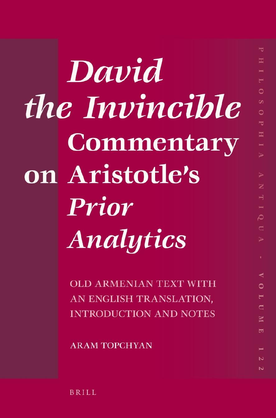 David the Invincible, Commentary on Aristotle's Prior Analytics: Critical Old Armenian Text with an English Translation, Introduction and Notes by Aram Topchyan