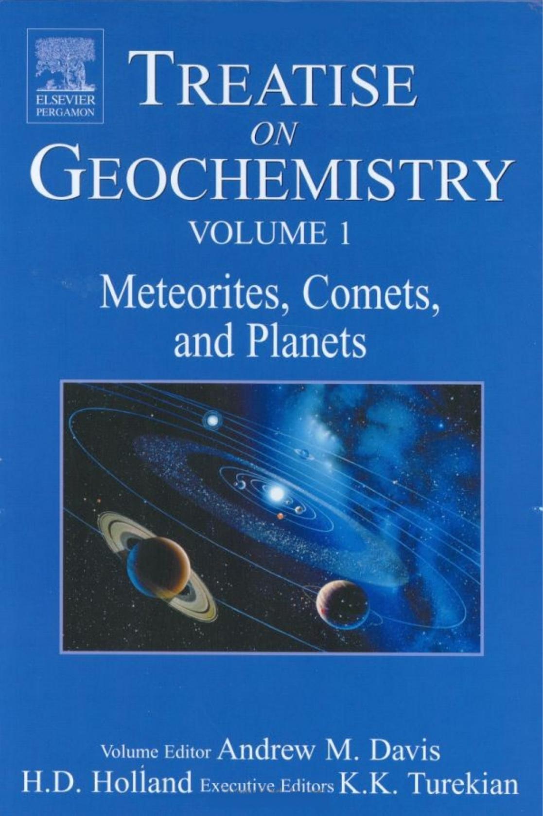 Davis A.M. (ed.), Holland H.D. (ed.), Turekian K.K. (ed.) Treatise on Geochemistry (Vol. 1 Meteorites, Comets and Planets) (2003)(en)(5155s) by unknow