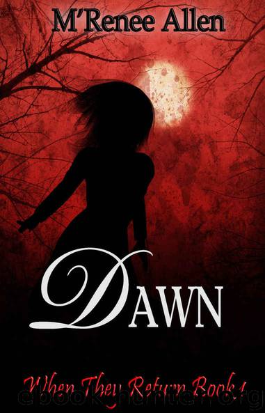 Dawn (When They Return Book 1) by Allen M'Renee