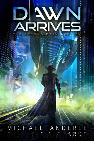 Dawn Arrives (The Second Dark Ages Book 4) by Michael Anderle & Ell Leigh Clarke