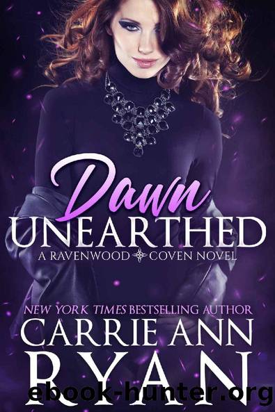 Dawn Unearthed (Ravenwood Coven Book 1) by Carrie Ann Ryan