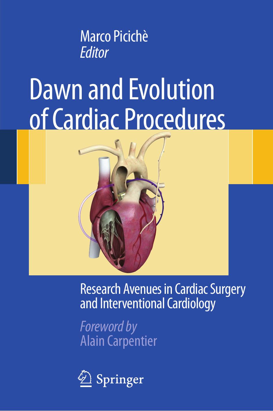 Dawn and Evolution of Cardiac Procedures: Research Avenues in Cardiac Surgery and Interventional Cardiology by Yves Glock (auth.) Marco Picichè (eds.)