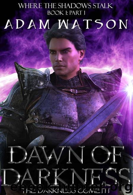 Dawn of Darkness: Part 1 (Where the Shadows Stalk) by Adam Watson