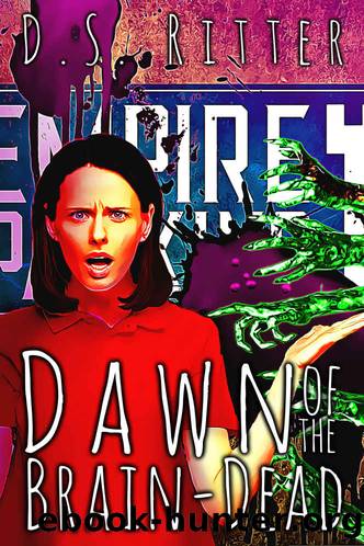 Dawn of the Brain-Dead by D S Ritter