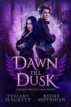 Dawn till Dusk: An Urban Fantasy Romance (Genesis Crystal Saga Book 1) by Becky Moynihan & Tyffany Hackett