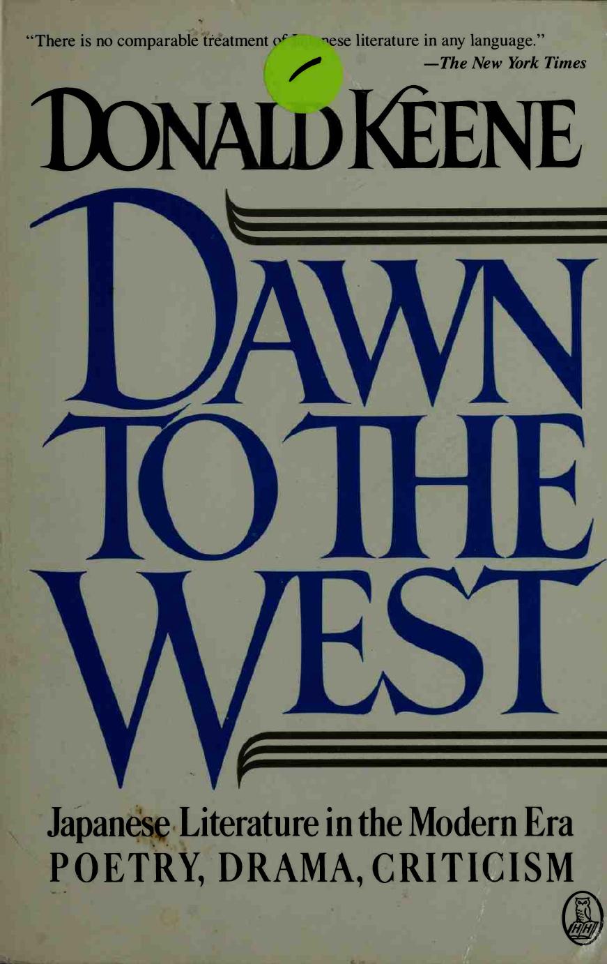 Dawn to the West : Japanese literature of the modern era by Keene Donald