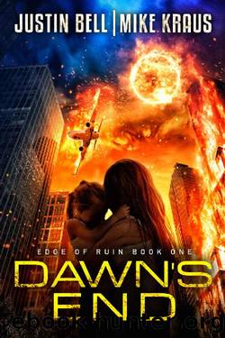 Dawn's End: Edge of Ruin Book 1: (A Post-Apocalyptic EMPCME Survival Thriller) by Justin Bell & Mike Kraus