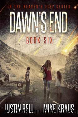 Dawn's End_Thrilling Post-Apocalyptic Survival Series by Justin Bell & Mike Kraus