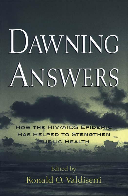 Dawning Answers: How the HIV AIDS Epidemic Has Helped to Strengthen Public Health (Medicine) by Ronald O. Valdiserri M.D