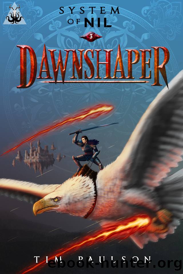 Dawnshaper: A LitRPG Adventure (System of Nil Book 3) by Tim Paulson