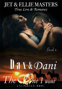 Dax & Dani: The One I Want series by Ellie Masters & Jet Masters