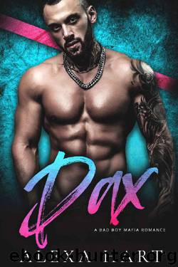 Dax: A Bad Boy Mafia Romance (Mob Daddies Book 4) by Alexa Hart