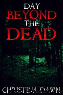 Day Beyond the Dead (Book 1) by Dawn Christina