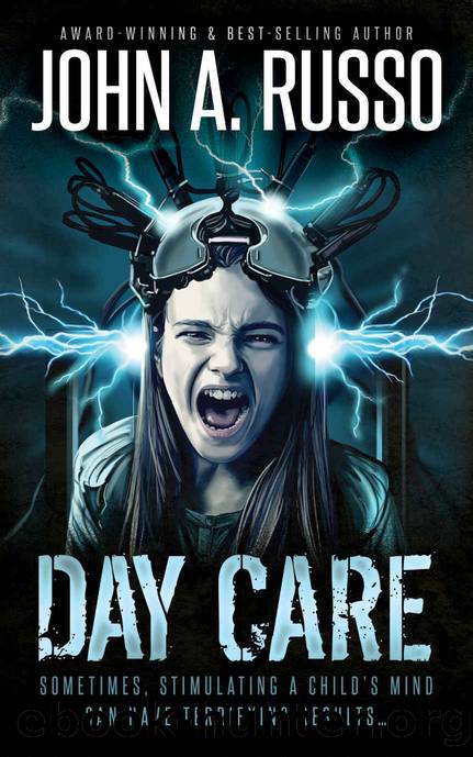 Day Care: A Sci-Fi Horror Thriller by John A. Russo