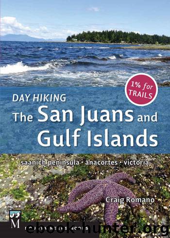Day Hiking: The San Juans & Gulf Islands: National Parks * Anacortes * Victoria by Craig Romano