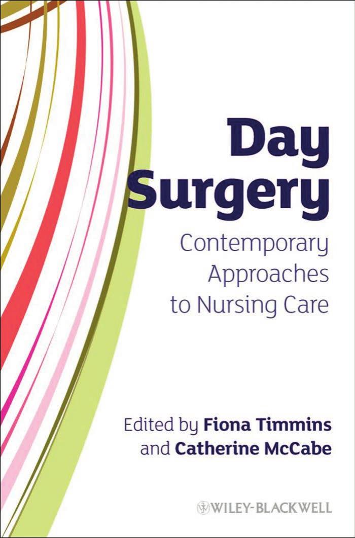Day Surgery: Contemporary Approaches to Nursing Care (Wiley Series in Nursing) by Fiona Timmins Catherine McCabe