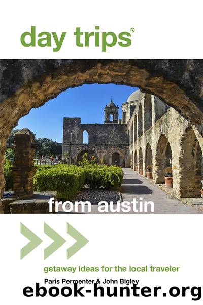 Day Trips® from Austin by Paris Permenter & john bigley