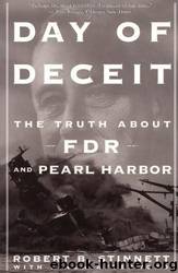 Day of Deceit: The Truth About FDR and Pearl Harbor by Robert Stinnett