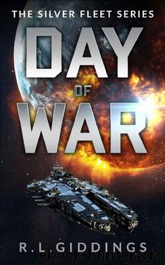 Day of War: A military space adventure series (The Silver Fleet Series Book 4) by R. L. Giddings