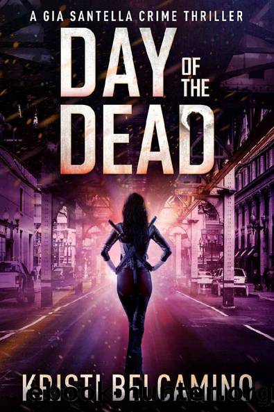 Day of the Dead (Gia Santella Crime Thrillers Book 7) by Kristi Belcamino