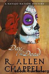 Day of the Dead: A Navajo Nation Mystery by Chappell R. Allen