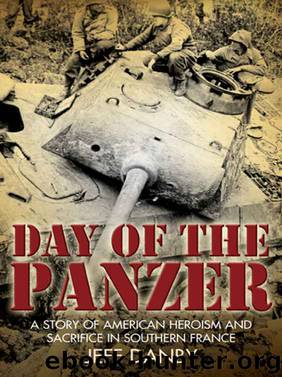 Day of the Panzer: A Story of American Heroism and Sacrifice in Southern France by Jeff Danby