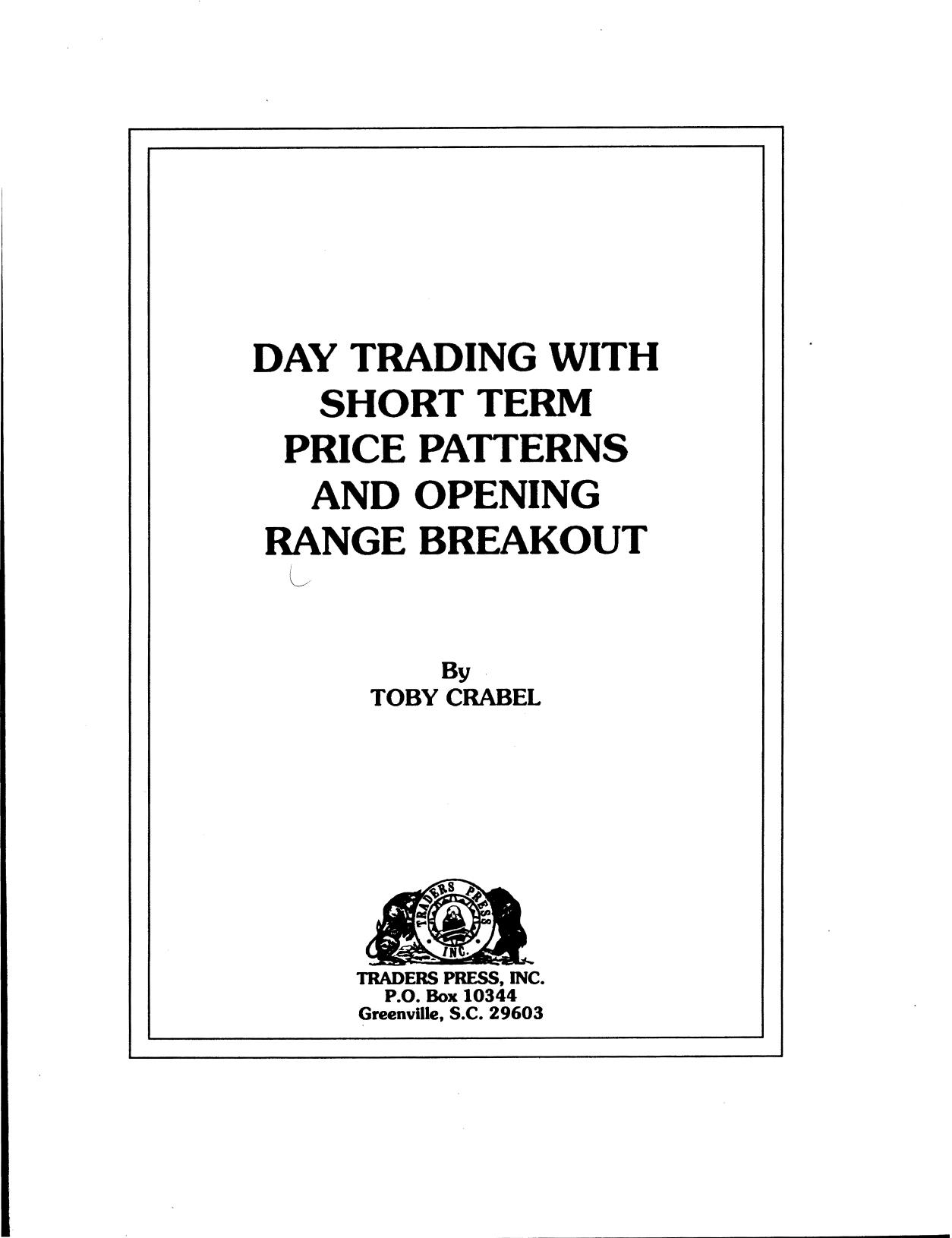 Day trading with short term price patterns and opening range breakout by Toby Crabel
