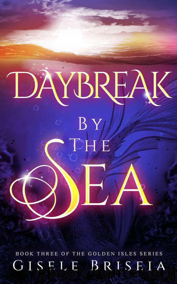 Daybreak by the Sea: The Golden Isles Series Book 3 by Gisele Briseia