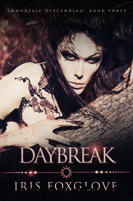 Daybreak: Immortals Descending Book Three by Iris Foxglove