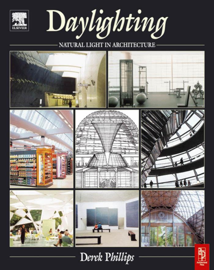 Daylighting: Natural Light in Architecture by Derek Phillips