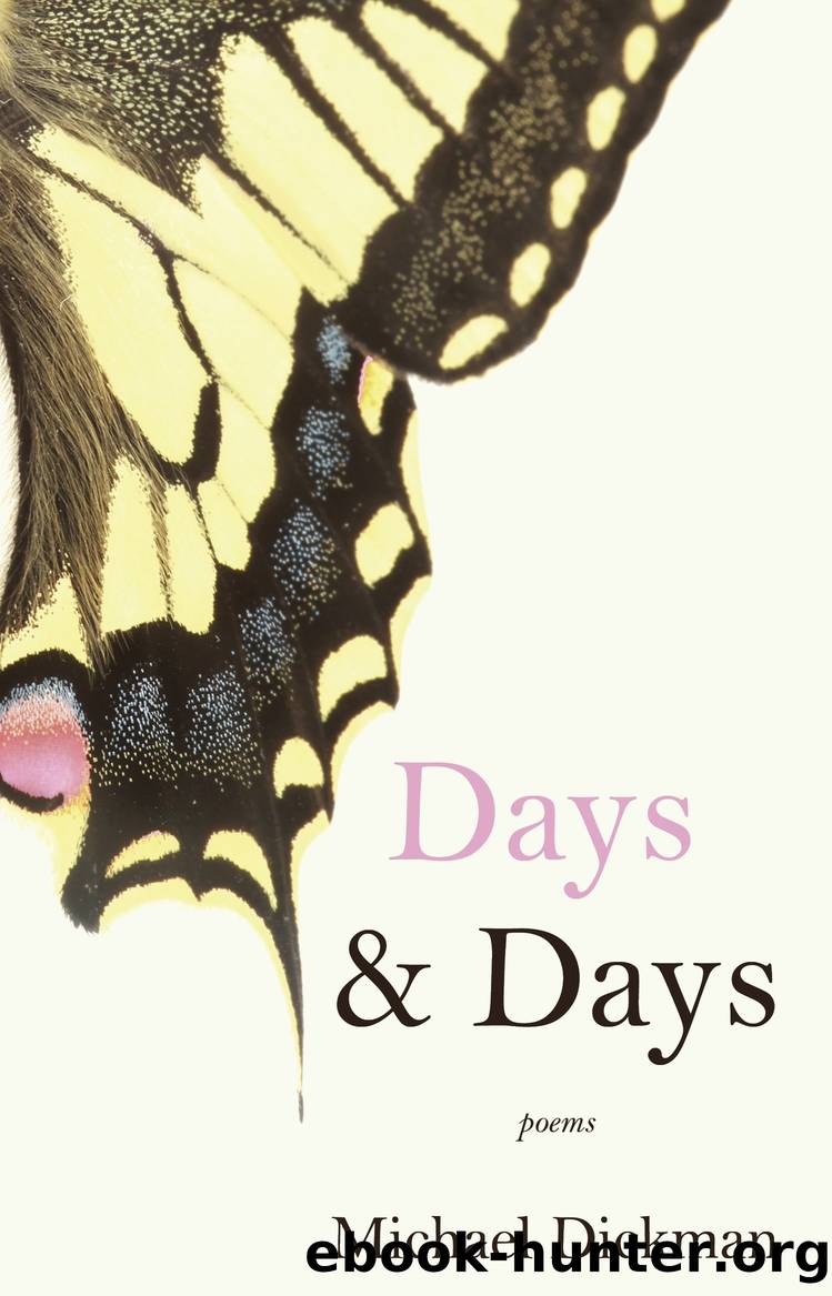 Days & Days by Michael Dickman;