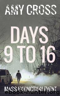 Days 9 to 16 by Amy Cross